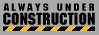 always-under-construction.gif always-under-construction.gif